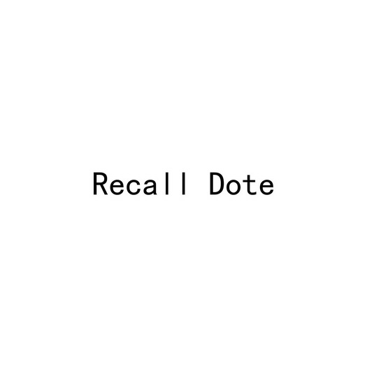 ;RECALL DOTE