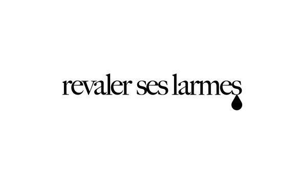 REVALER SES LARMES;REVALER SES LARMES