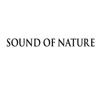 SOUND OF NATURE;SOUND OF NATURE