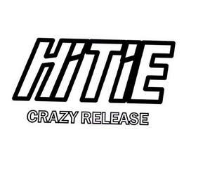 HITIE CRAZY RELEASE;HITIECRAZYRELEASE