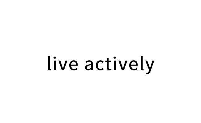 LIVE ACTIVELY;LIVEACTIVELY