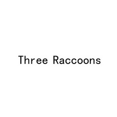 THREE RACCOONS;THREERACCOONS