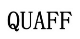 QUAFF;QUAFF