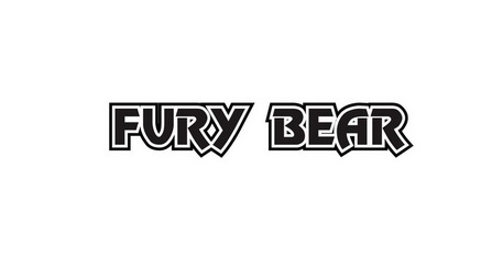 FURY BEAR;FURY BEAR