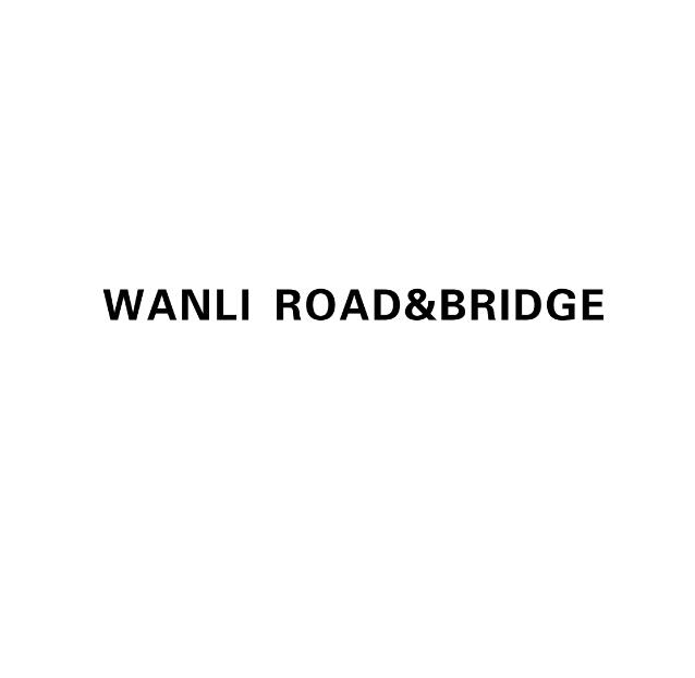 WANLI ROAD&BRIDGE;WANLI ROADBRIDGE