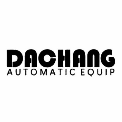 DACHANG AUTOMATIC EQUIP;DACHANG AUTOMATIC EQUIP