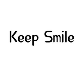 KEEP SMILE;KEEP SMILE