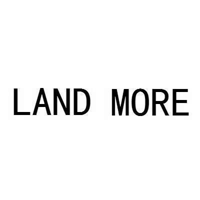 LAND MORE;LAND MORE