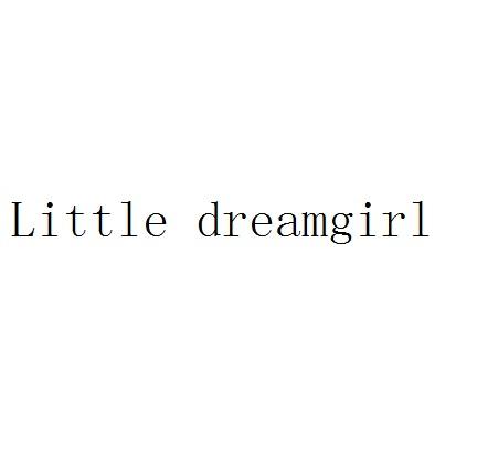 LITTLE DREAMGIRL;LITTLEDREAMGIRL