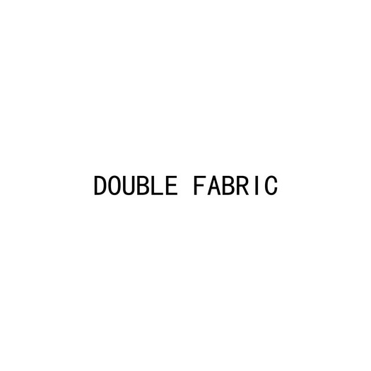 DOUBLE FABRIC;DOUBLE FABRIC