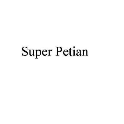 SUPER PETIAN;SUPER PETIAN