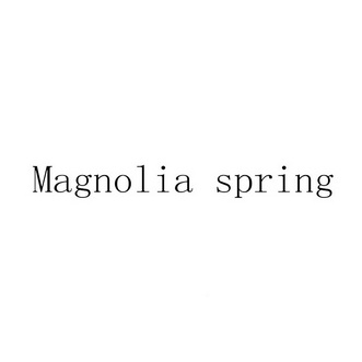 MAGNOLIA SPRING;MAGNOLIA SPRING