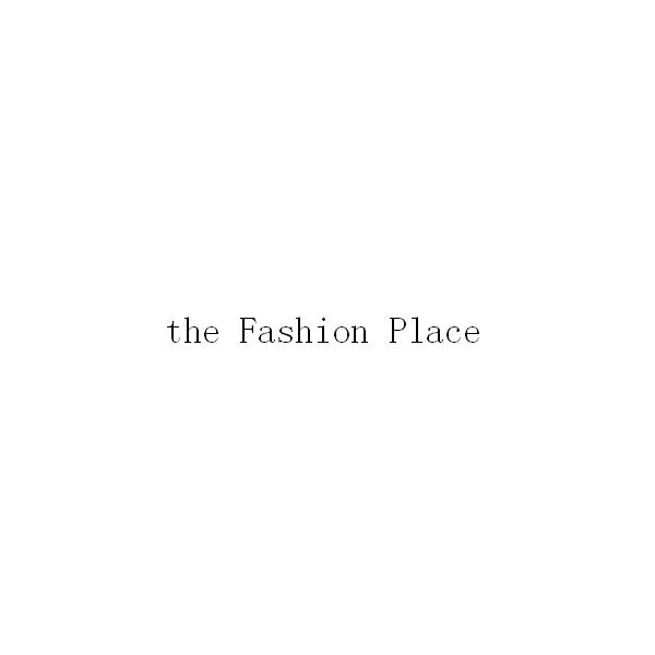 ;THE FASHION PLACE