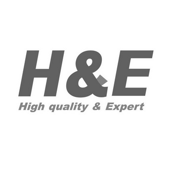 H&E HIGH QUALITY&EXPERT