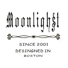 MOONLIGHT DESINGNED IN BOSTON SINCE 2001;MOONLIGHT DESINGNED IN BOSTON SINCE 2001