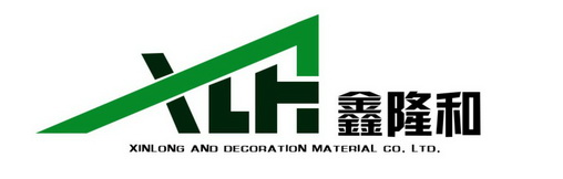 鑫隆和 XLH XINLONG AND DECORATION MATERIAL CO.LTD.;XLH XINLONG AND DECORATION MATERIAL COLTD