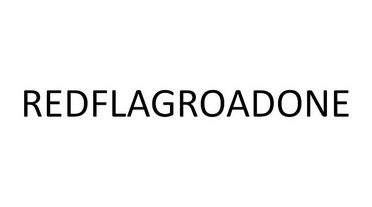 REDFLAGROADONE;REDFLAGROADONE