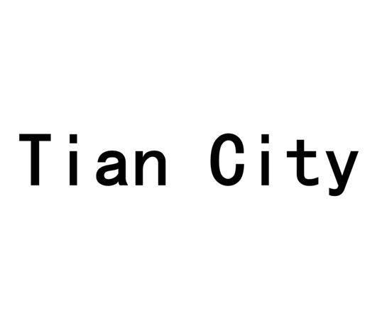 ;TIAN CITY