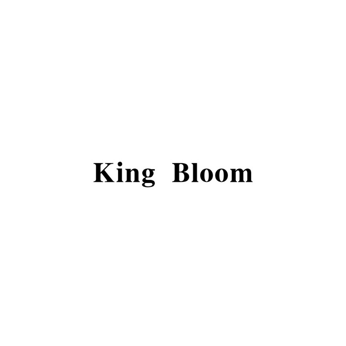 KING BLOOM;KING BLOOM