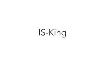 ;IS KING