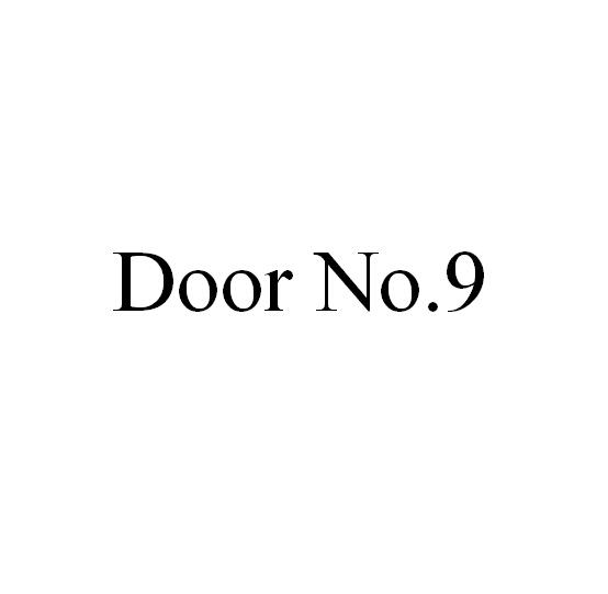 DOOR NO.9;DOOR NO.9