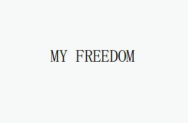 MY FREEDOM;MY FREEDOM