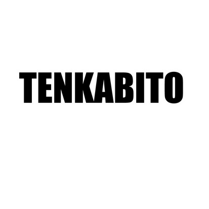 TENKABITO;TENKABITO