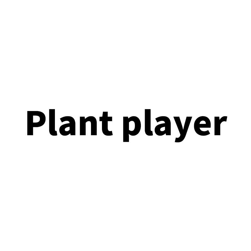 PLANT PLAYER