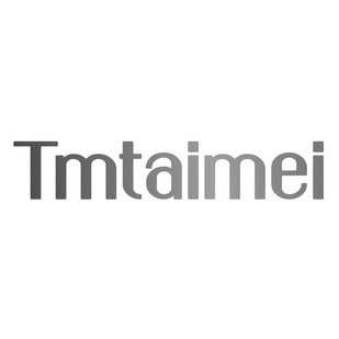 ;TMTAIMEI