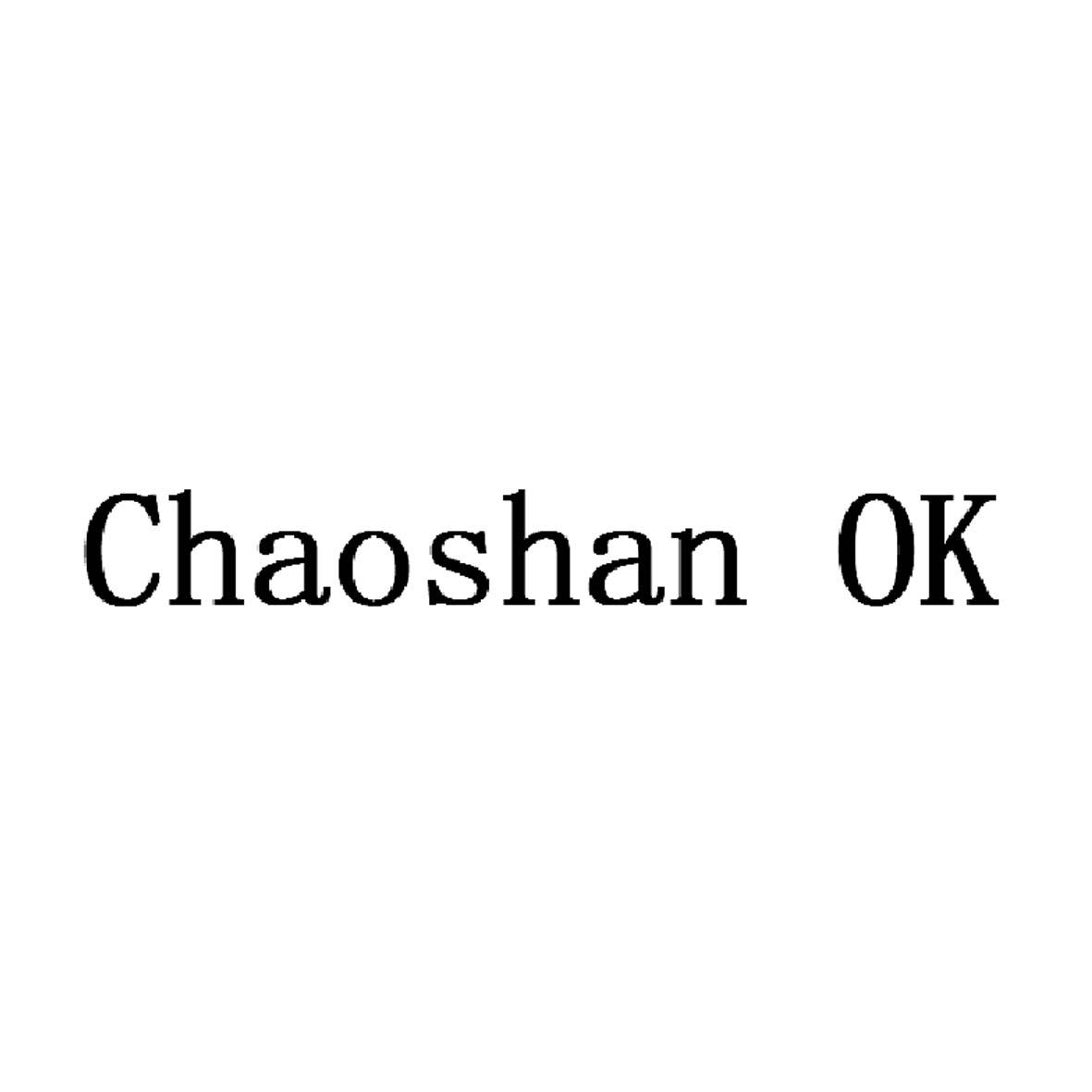 CHAOSHAN OK;CHAOSHANOK