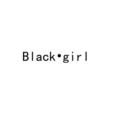 BLACK·GIRL;BLACKGIRL