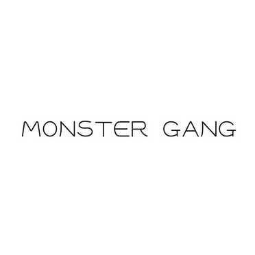 MONSTER GANG;MONSTER GANG