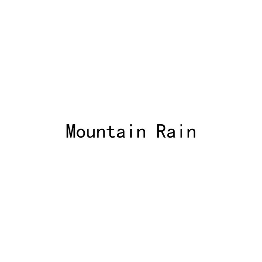 MOUNTAIN RAIN;MOUNTAIN RAIN