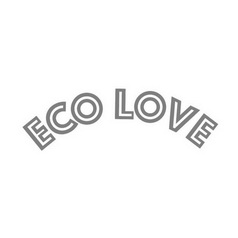 ECO LOVE;ECO LOVE