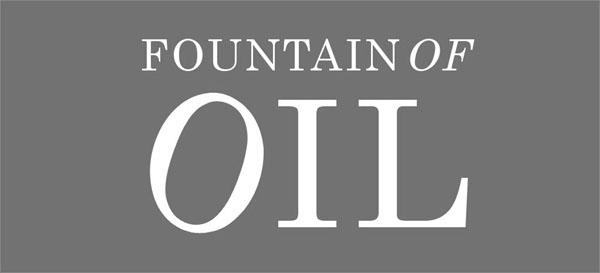 FOUNTAIN OF OIL;FOUNTAIN OF OIL