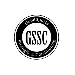 GSSC GOODSPORTS STRENGTH&CONDITIONING;GSSC GOODSPORTS STRENGTHCONDITIONING