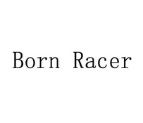 BORN RACER;BORN RACER