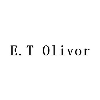 E.T OLIVOR;ET OLIVOR