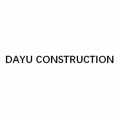 DAYU CONSTRUCTION;DAYU CONSTRUCTION