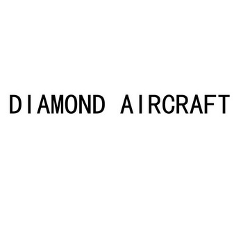 DIAMOND AIRCRAFT;DIAMOND AIRCRAFT