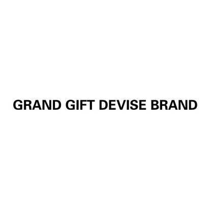 GRAND GIFT DEVISE BRAND;GRAND GIFT DEVISE BRAND