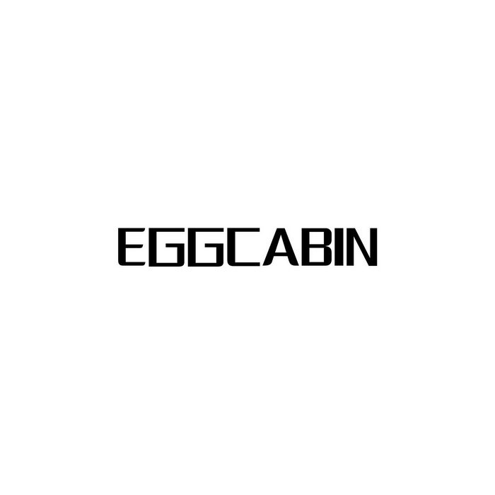 EGGCABIN;EGGCABIN