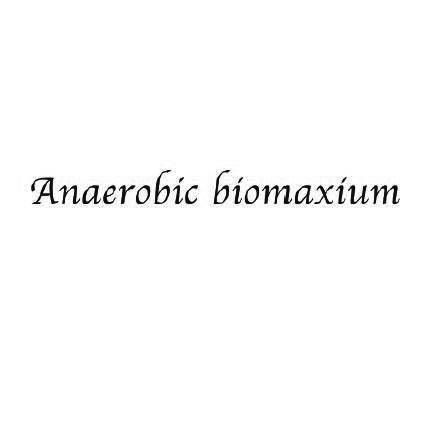 ;ANAEROBIC BIOMAXIUM