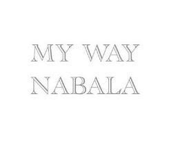 MY WAY NABALA;MY WAY NABALA