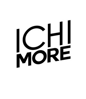 ICHI MORE;ICHI MORE