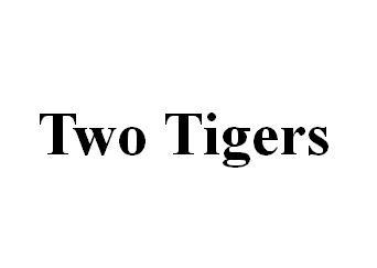 ;TWO TIGERS