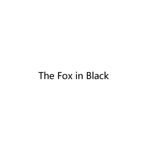 ;THE FOX IN BLACK