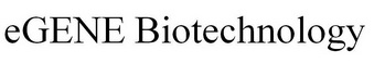 EGENE BIOTECHNOLOGY;EGENE BIOTECHNOLOGY