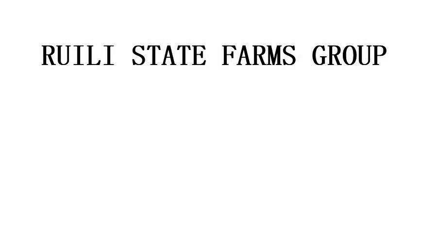 RUILI STATE FARMS GROUP;RUILI STATE FARMS GROUP