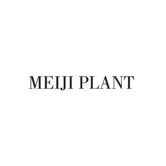 MEIJI PLANT;MEIJIPLANT